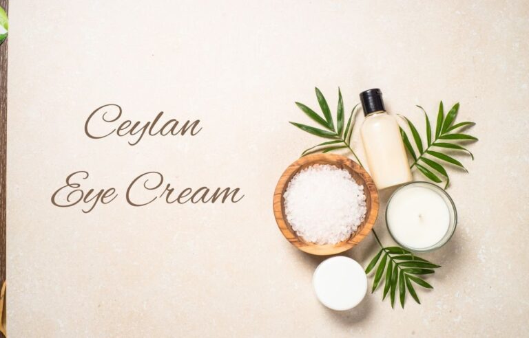 Read more about the article Ceylan Eye Cream Reviews: 7 Powerful Benefits You Need